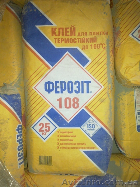 клей для плитки термостійкий Ферозіт 108 - <ro>Изображение</ro><ru>Изображение</ru> #1, <ru>Объявление</ru> #445005